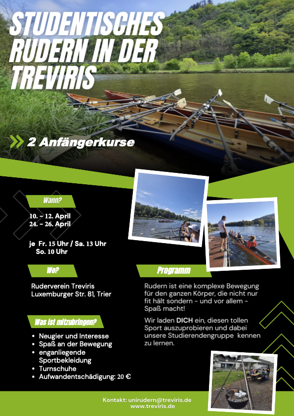 Schnupperkurse im April. Termine wie folgt: a. Fr. 10.April bis Sa. 12.April b. Fr. 24.April bis Sa. 26.April Fr 15 Uhr, Sa 13 Uhr, So 10 Uhr. Bei Interesse Mail an unirudern@treviris.de